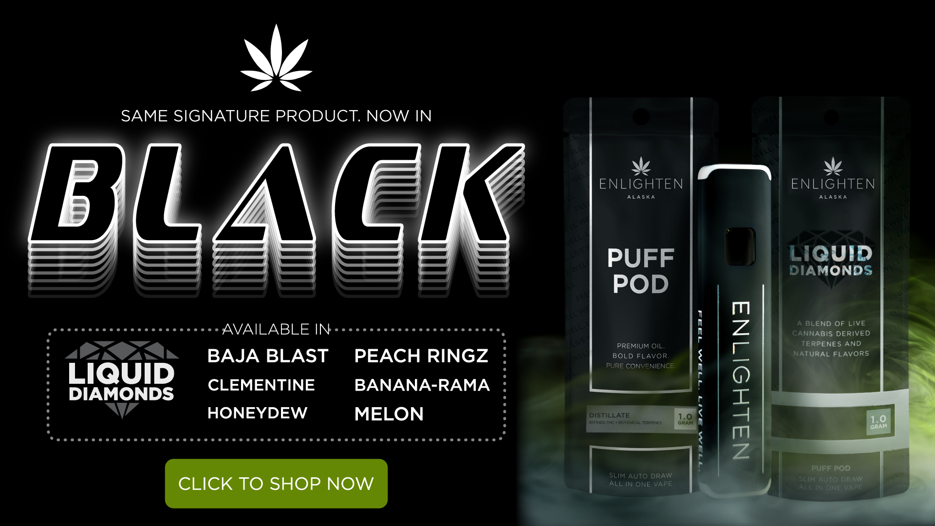 Enlighten Alaska's Anchorage Dispensary Liquid Diamond Puff Pods and Distillate Puff Pods featuring a new upgraded premium black hardware