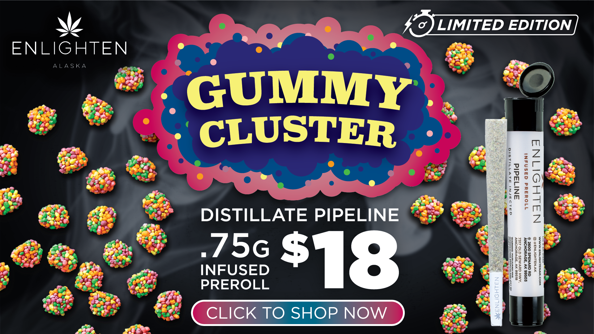 Enlighten Alaska limited edition Gummy Cluster distillate pipeline, a .75g infused preroll available at both Anchorage dispensary locations